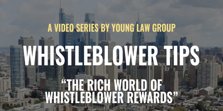Whistleblower Tips: The Rich World of Whistleblower Rewards 10 Young Law Group presents Whistleblower Tips: The Rich World of Whistleblower Rewards